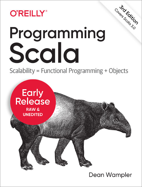 Programming Scala by Dean Wampler Copyright 2021 Kevin Dean Wampler All rights - photo 1