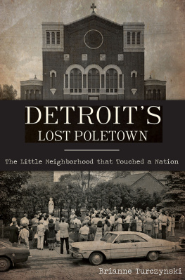 Brianne Turczynski - Detroit’s Lost Poletown