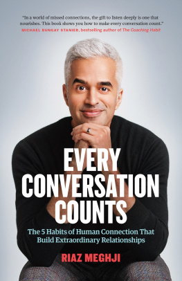 Riaz Meghji Every Conversation Counts: The 5 Habits of Human Connection That Build Extraordinary Relationships