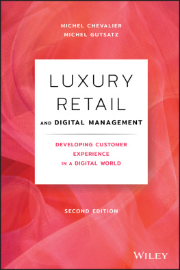 Michel Chevalier Luxury Retail and Digital Management: Developing Customer Experience in a Digital World