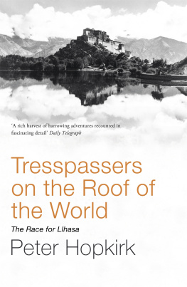 Peter Hopkirk - Trespassers on the Roof of the World