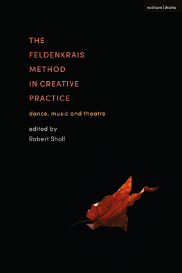 Robert Sholl - The Feldenkrais Method in Creative Practice: Dance, Music and Theatre