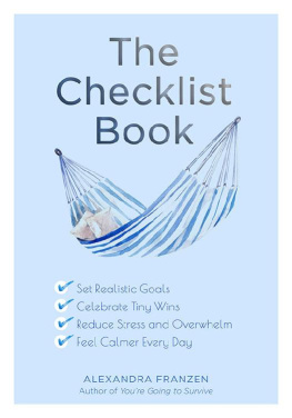 Alexandra Franzen - The Checklist Book: Set Realistic Goals, Celebrate Tiny Wins, Reduce Stress and Overwhelm, and Feel Calmer Every Day