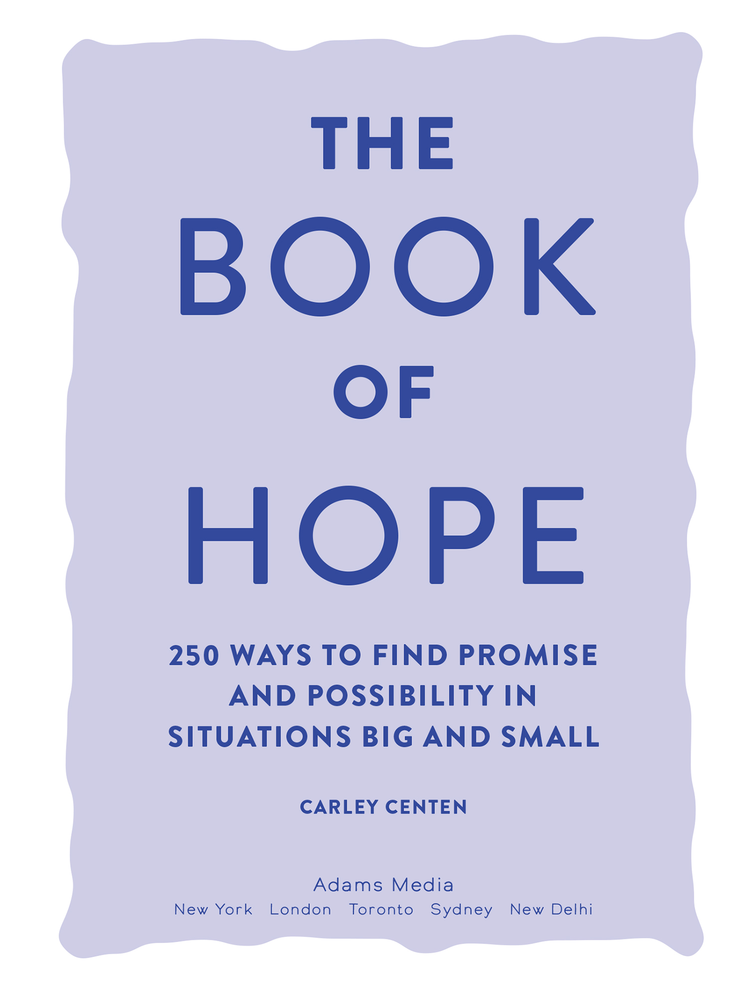 The Book of Hope 250 Ways to Find Promise and Possibility in Situations Big and Small - image 2