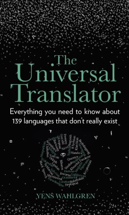 Yens Wahlgren The Universal Translator: Everything you need to know about 139 languages that don’t really exist
