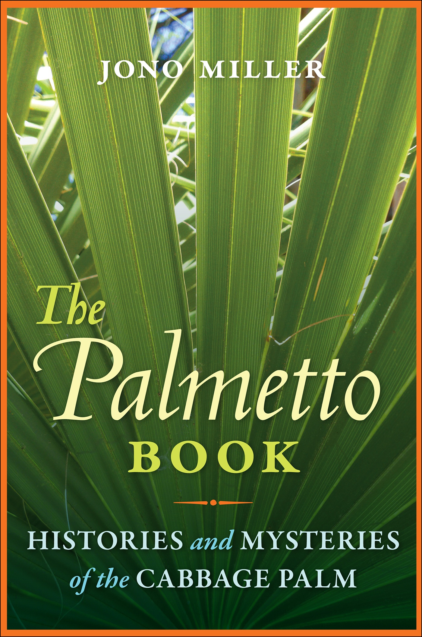 The Palmetto Book Histories and Mysteries of the Cabbage Palm - image 1