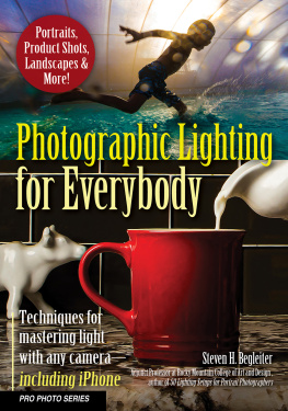 Steven H. Begleiter Photographic Lighting for Everybody