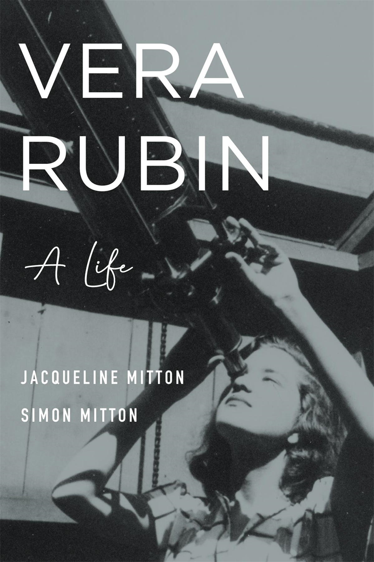 VERA RUBIN a life JACQUELINE MITTON SIMON MITTON BELKNAP PRESS OF - photo 1