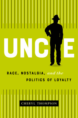 Cheryl Thompson - Uncle: Race, Nostalgia, and the Politics of Loyalty