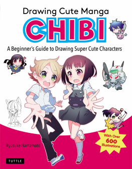 Ryusuke Hamamoto - Drawing Cute Manga Chibi: A Beginners Guide to Drawing Super Cute Characters