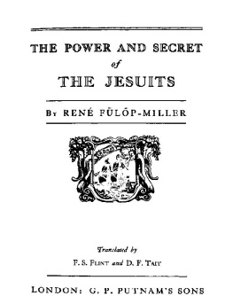 Rene Fulop-Miller - The Power and Secret of the Jesuits