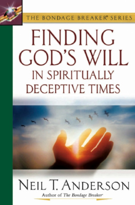 Neil T. Anderson - Finding Gods Will in Spiritually Deceptive Times