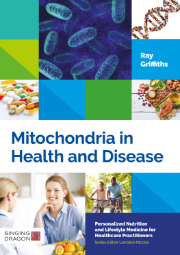 Ray Griffiths - Mitochondria in Health and Disease