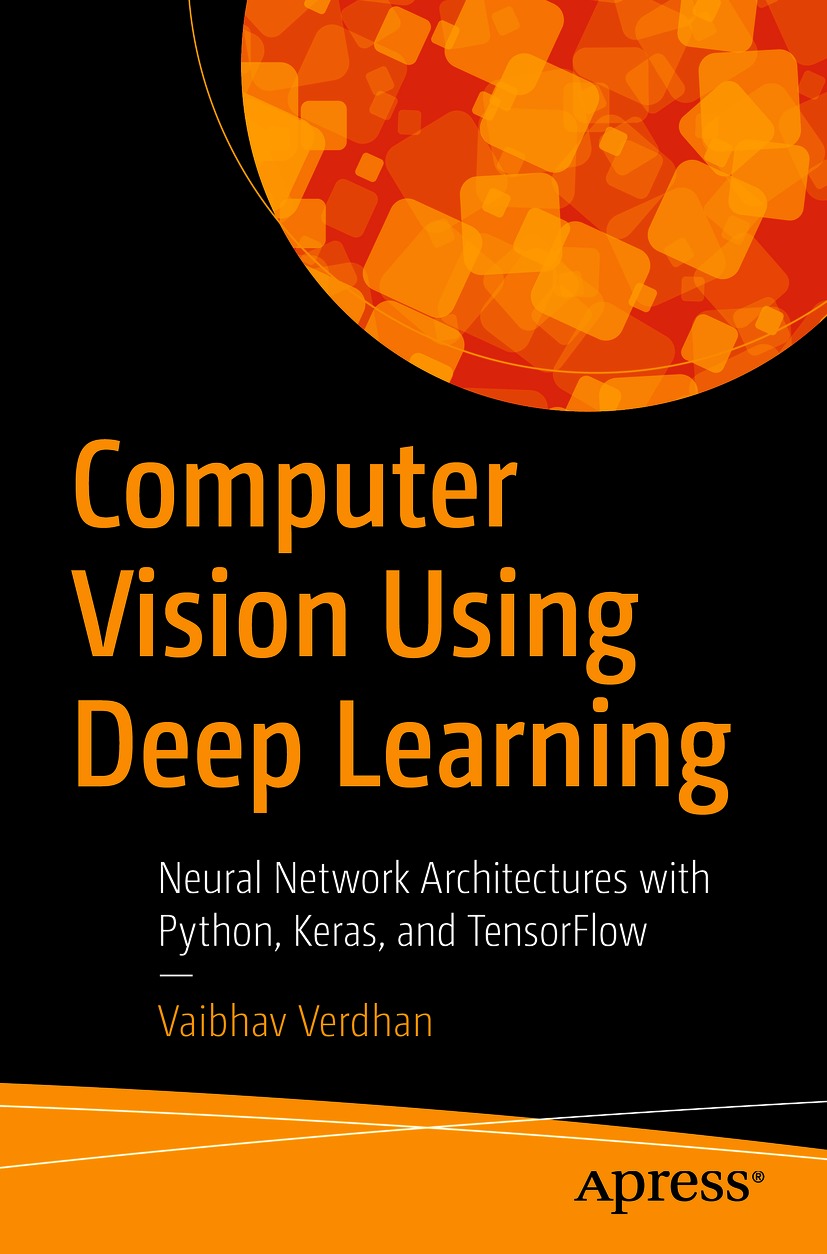 Book cover of Computer Vision Using Deep Learning Vaibhav Verdhan - photo 1