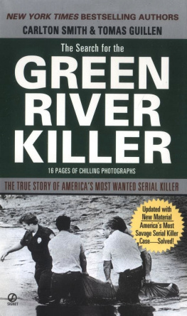 Carlton Smith - The Search for the Green River Killer: The True Story of Americas Most Prolific Serial Killer