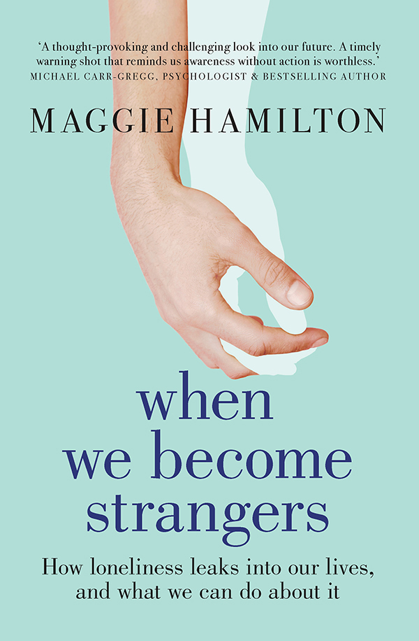 Praise for When We Become Strangers I loved this book An invaluable roadmap - photo 1