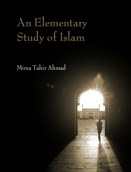 Hadhrat Mirza Tahir Ahmad - An Elementary Study of Islam