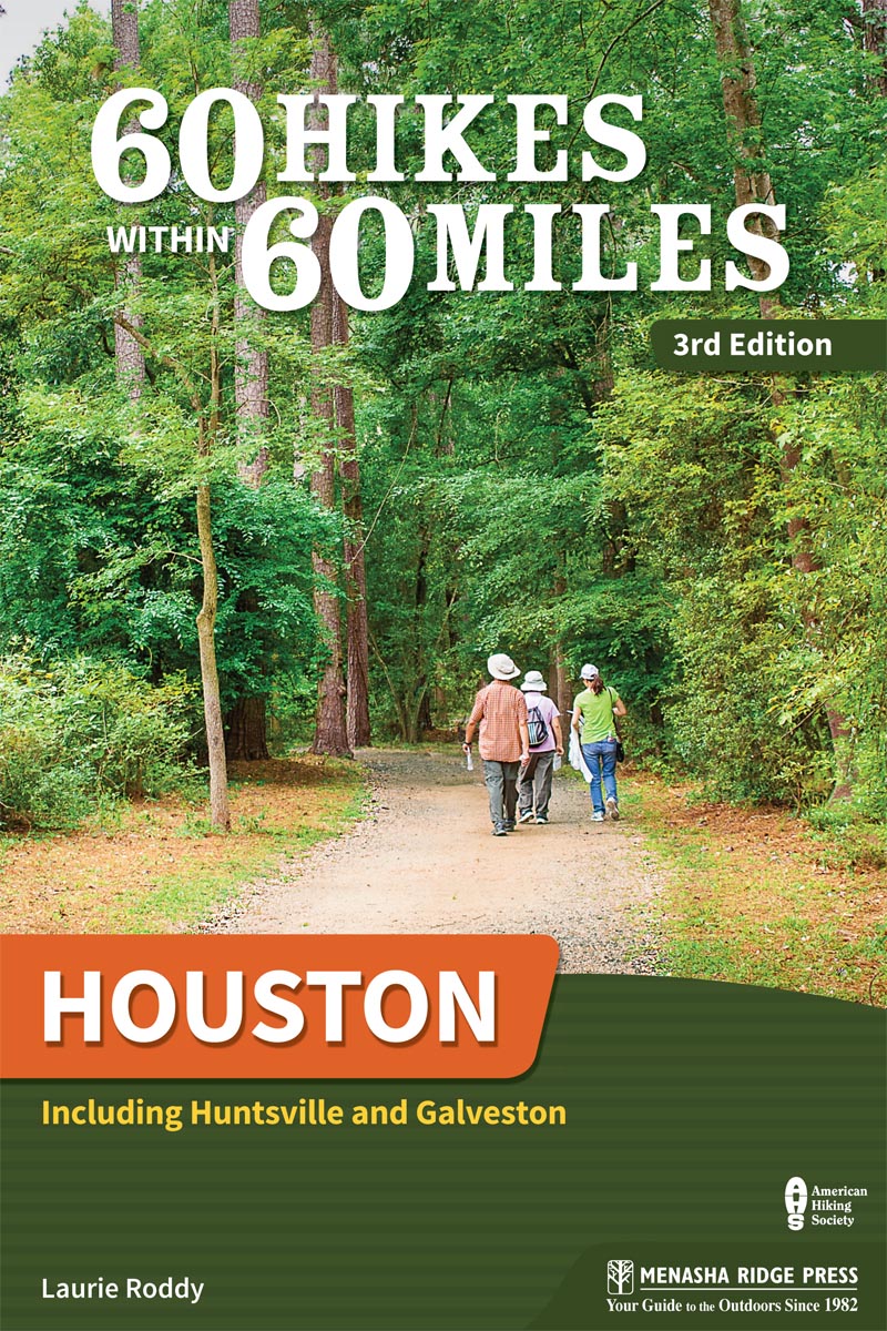 60 HIKES WITHIN 60 MILES HOUSTON Copyright 2008 2012 and 2019 by Laurie - photo 1