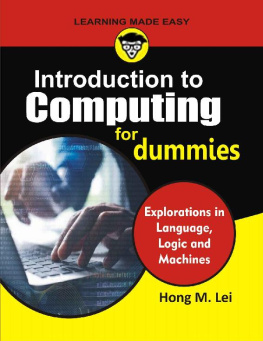 Hong M. Lei - Introduction to Computing for Dummies : Exploration in Language, Logic and Machines