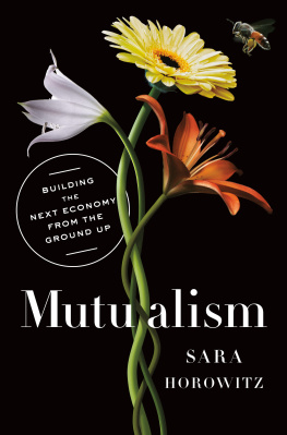 Sara Horowitz Mutualism: Building the Next Economy from the Ground Up