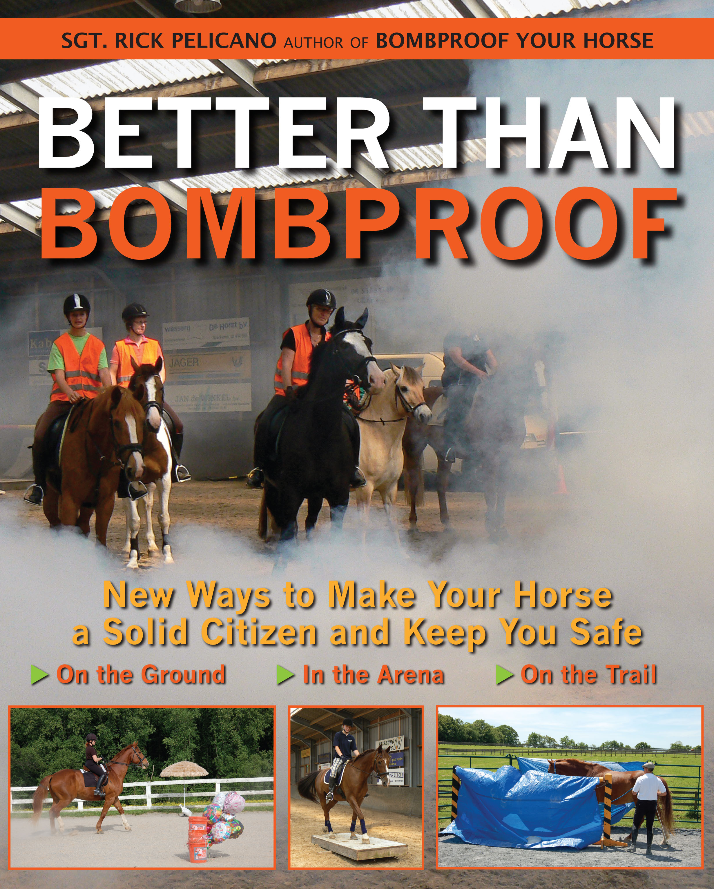 BETTER THAN BOMBPROOF BETTER THAN BOMBPROOF New Ways to Make Your Horse a - photo 1