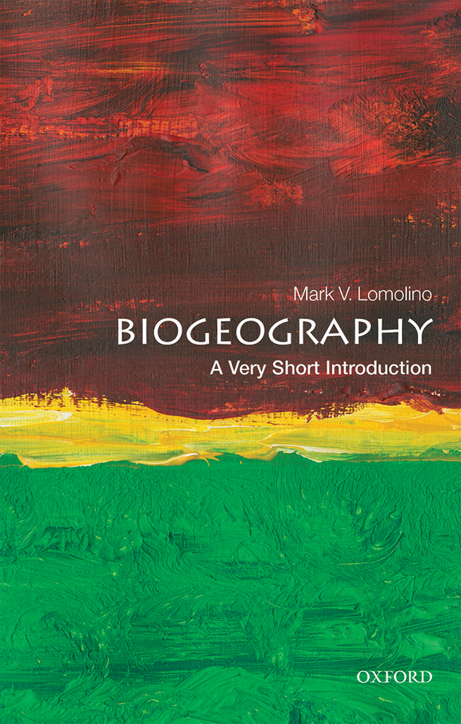 Biogeography A Very Short Introduction VERY SHORT INTRODUCTIONS are for - photo 1