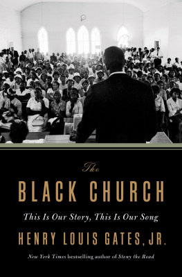 Henry Louis Gates - The Black Church: This Is Our Story, This Is Our Song