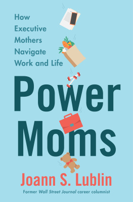 Joann S. Lublin - Power Moms