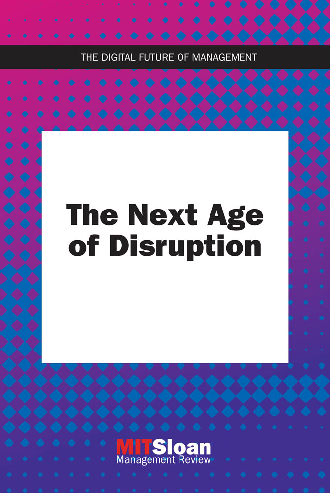 The Next Age of Disruption The Digital Future of Management Series from MIT - photo 1