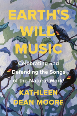 Kathleen Dean Moore - Earths Wild Music