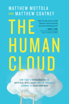 Matthew Mottola and Matthew Coatney - The Human Cloud: How Today’s Changemakers Use Artificial Intelligence and the Freelance Economy to Transform Work