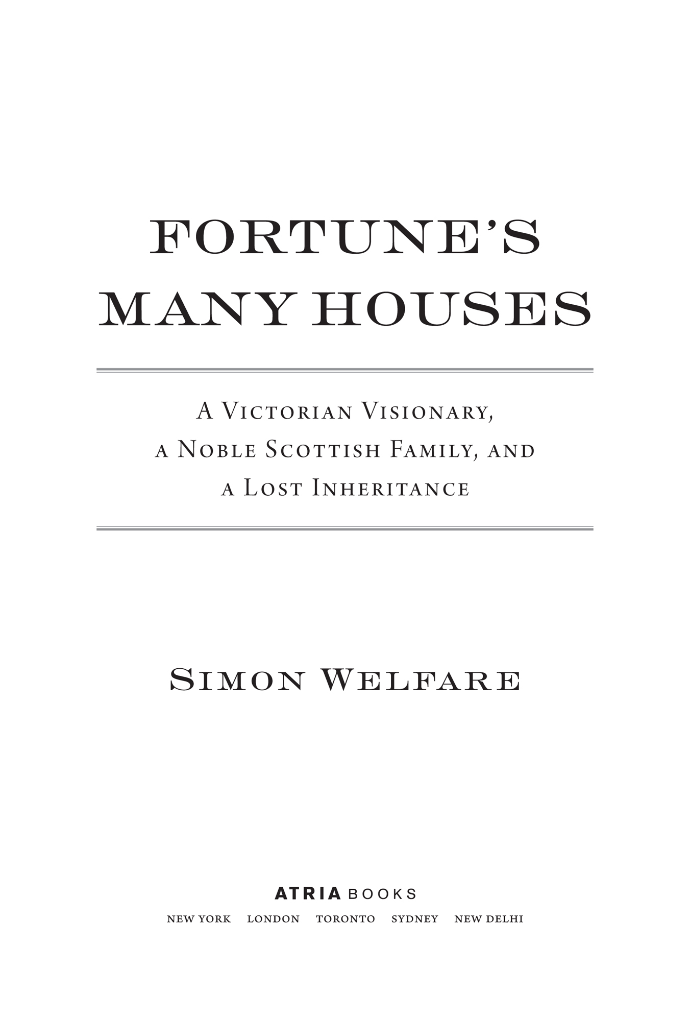 Fortunes Many Houses A Victorian Visionary a Noble Scottish Family and a Lost Inheritance - image 2