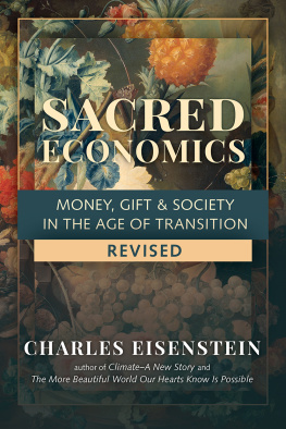 Charles Eisenstein - Sacred Economics, Revised: Money, Gift & Society in the Age of Transition