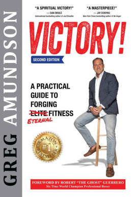 Amundson - VICTORY: A Practical Guide to Forging Eternal Fitness