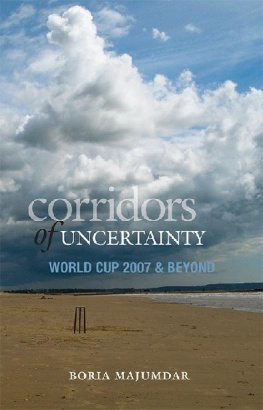 Boria Majumdar Corridors Of Uncertainty : World Cup 2007 & Beyond