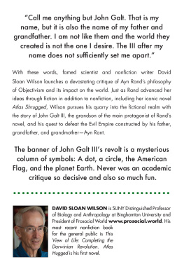 David Sloan Wilson - Atlas Hugged: The Autobiography of John Galt III