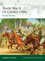 Gordon L. Rottman - World War II US Cavalry Units: Pacific Theater