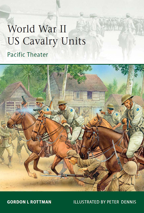 Elite 175 World War II US Cavalry Units Pacific Theater GORDON L ROTTMAN - photo 1