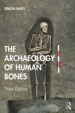 Simon Mays - The Archaeology of Human Bones; Third Edition