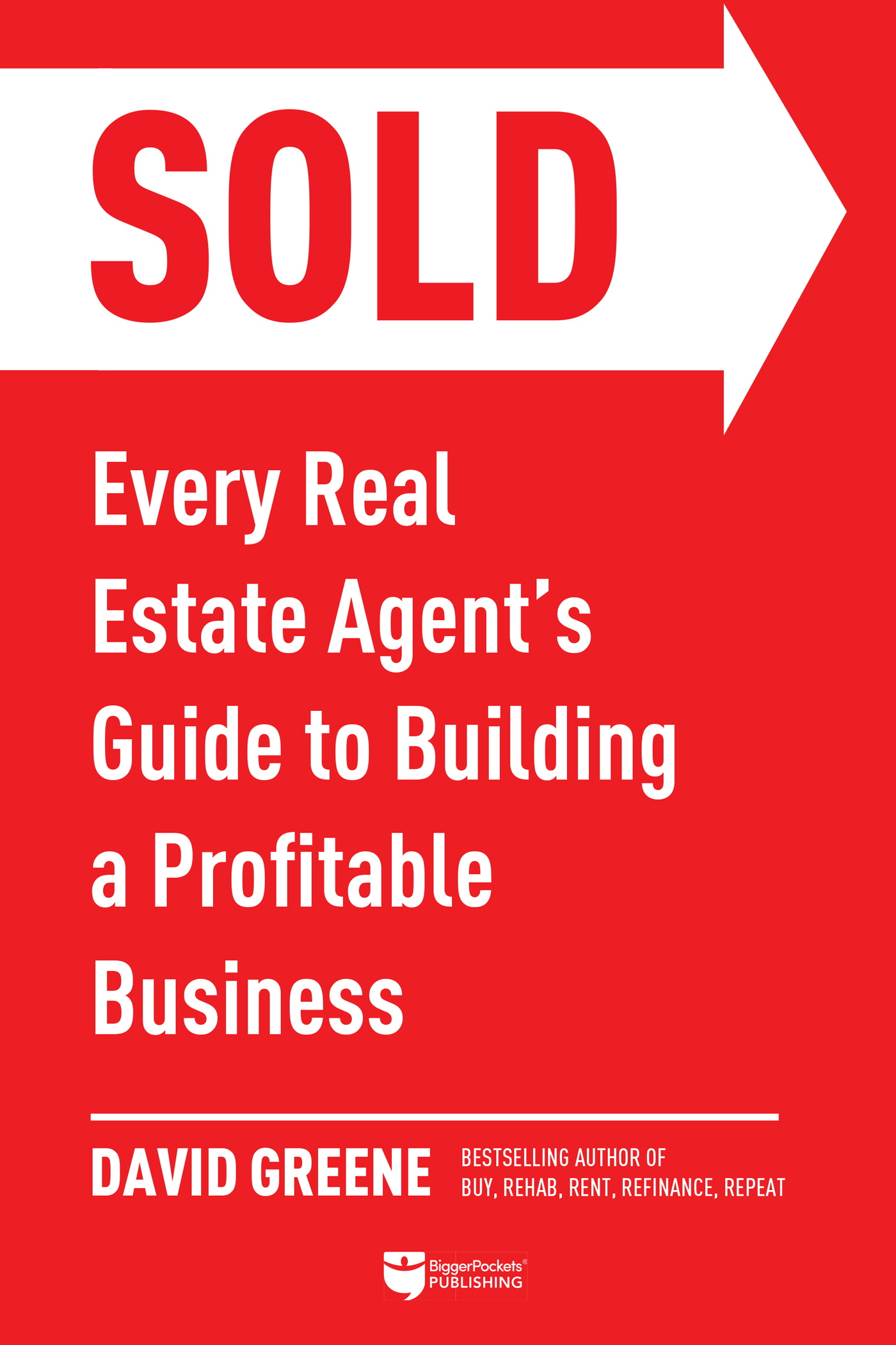 SOLD Every Real Estate Agents Guide to Building a Profitable Business - photo 1