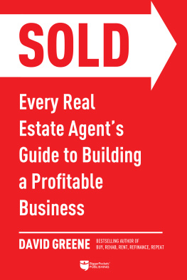 David M. Greene - Sold: Every Real Estate Agents Guide to Building a Profitable Business