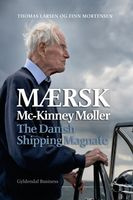 Thomas Larsen - Maersk Mc-Kinney Møller: The Danish Shipping Magnate