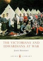 John Hannavy The Victorians and Edwardians at War