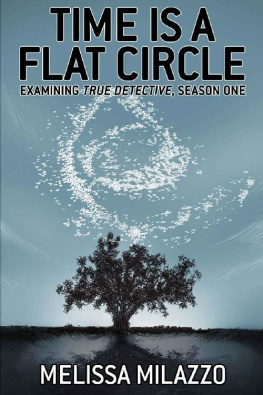 Melissa Milazzo Time is a Flat Circle: Examining True Detective, Season One