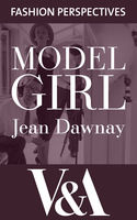 Jean Dawnay - Model Girl V&A Fashion Perspectives