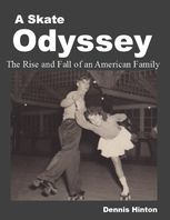 Dennis Hinton - A Skate Odyssey: The Rise and Fall of an American Family