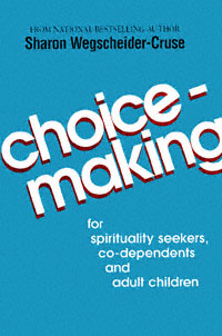 title Choicemaking For Co-dependents Adult Children and Spirituality - photo 1