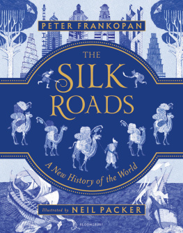 Peter Frankopan - The Silk Roads