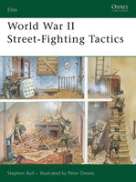 Stephen Bull World War II Street-Fighting Tactics