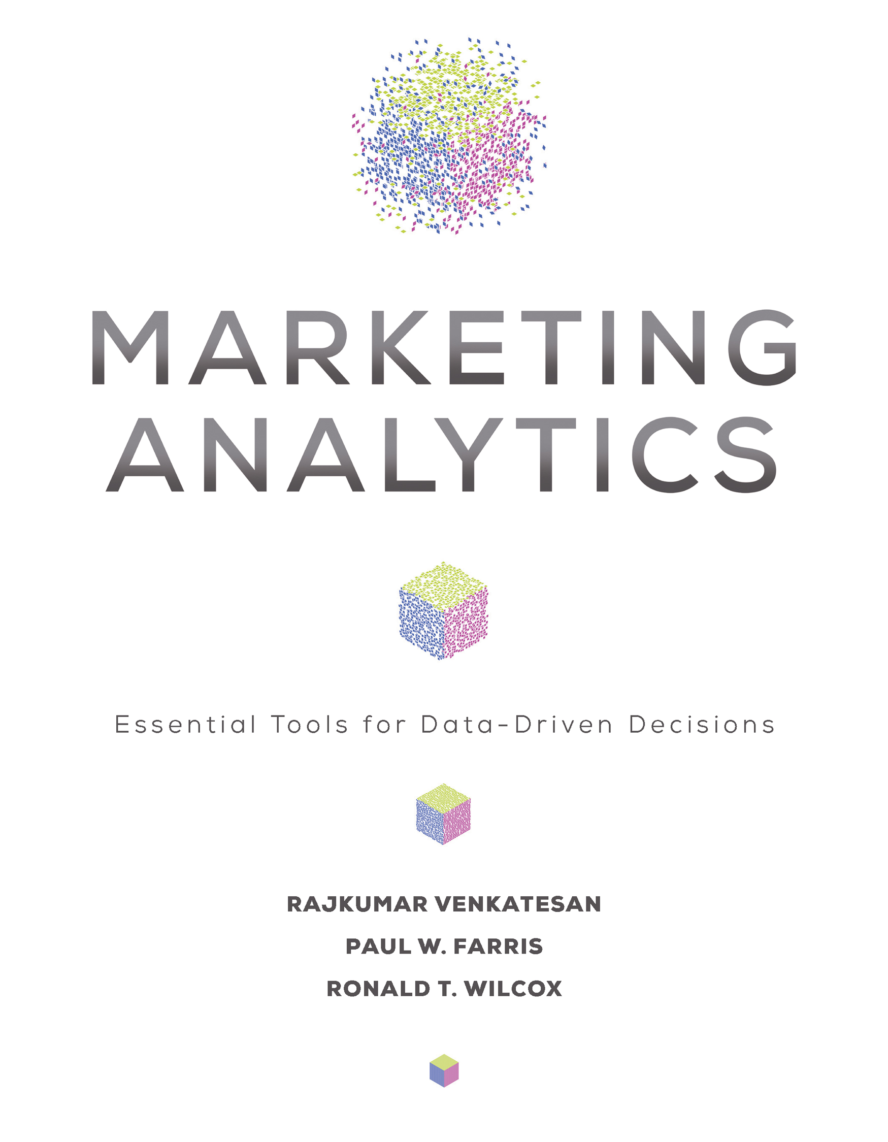 MARKETING ANALYTICS Essential Tools for Data-Driven Decisions RAJKUMAR - photo 1